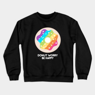 Donut Worry Be Happy Crewneck Sweatshirt